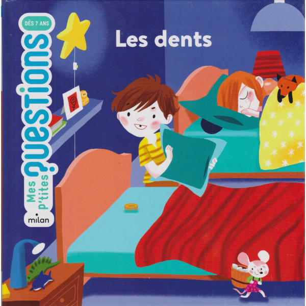 Les dents dés 7ans -Mes p'tites questions