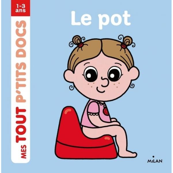 Mes tout p'tits docs 1-3 ans -Le pot