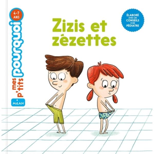 Mes p'tits pourquoi 4-7ans -Zizis et Zézettes 