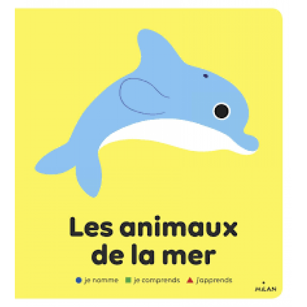 Je nomme je comprends j'apprends -Les animaux de la mer