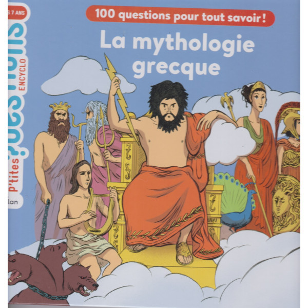 La mythologie grecque -Mes p'tites questions Encyclo