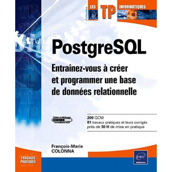 PostgreSQL entrainez-vous à créer et programmer une base de données relationnelle