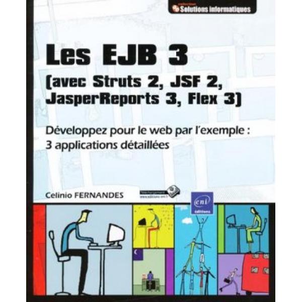Les EJB 3 Développez pour le web par exemple 3 applications détaillées