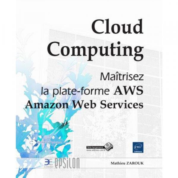 Cloud computing maîtrisez la plate-forme AWS