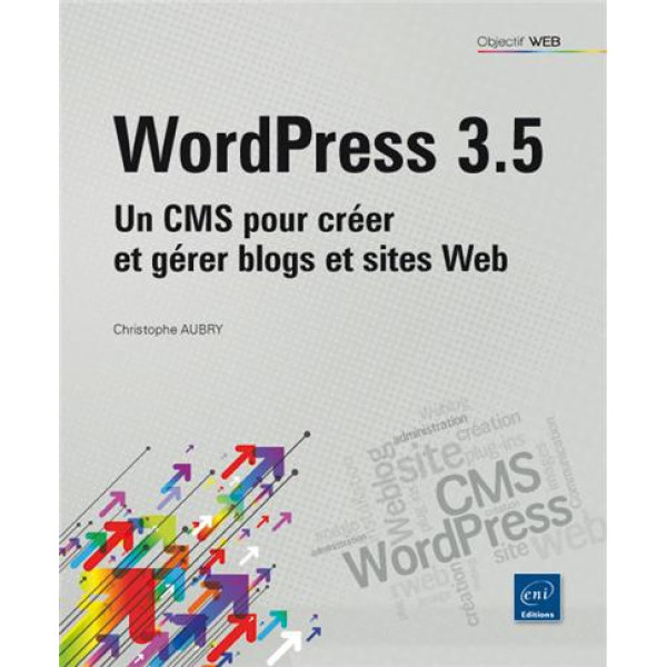 WordPress 3.5 un CMS pour créer et gérer blogs et sites Web