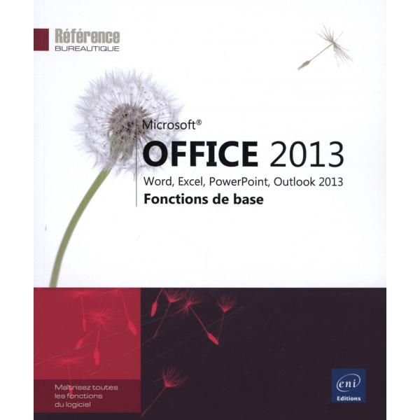 Office 2013 Word Excel PowerPoint Outlook 2013 Fonctions de base 