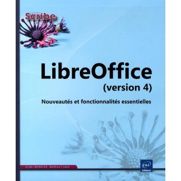 Libreoffice versions 4 Nouveautés et fonctions essentielles