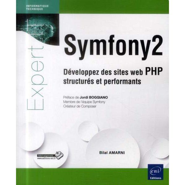 Symfony2 Développez des sites web PHP structurés et performants