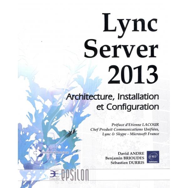 Lync Server 2013 Architecture installation et configuration 