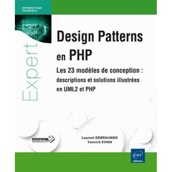 Design patterns en PHP Les 23 modèles de conception:descriptions et solutions illustrées en UML2 et PHP
