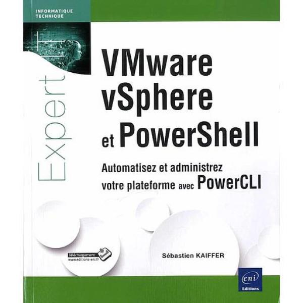 VMware vSphere et PowerShell Automatisez et administrez votre plateforme avec Power CLI
