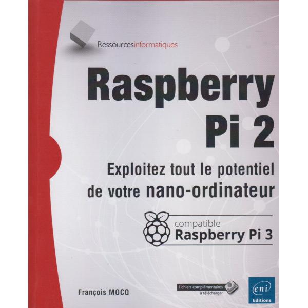 Raspberry Pi 2 exploitez tout le potentiel de votre nano-ordinateur