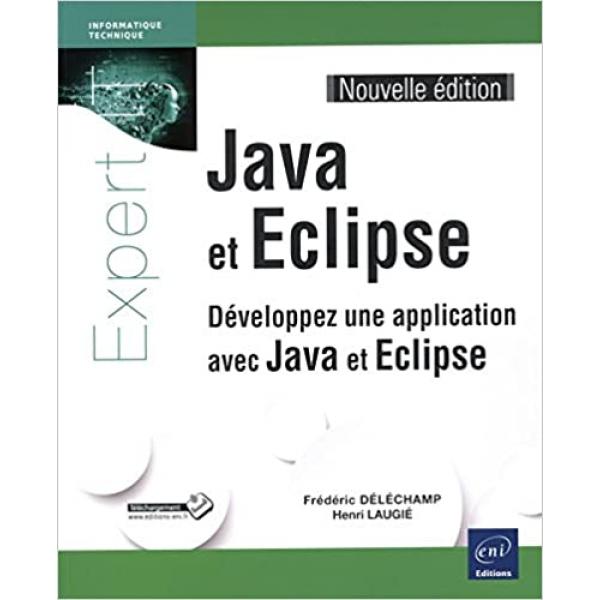 Java et Eclipse Développez une application avec Java et Eclipse