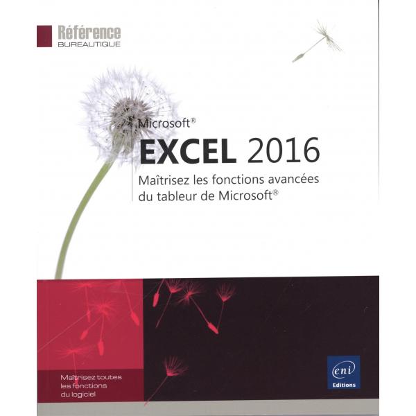 Excel 2016 maîtrisez les fonctions avancées du tableur de Microsoft
