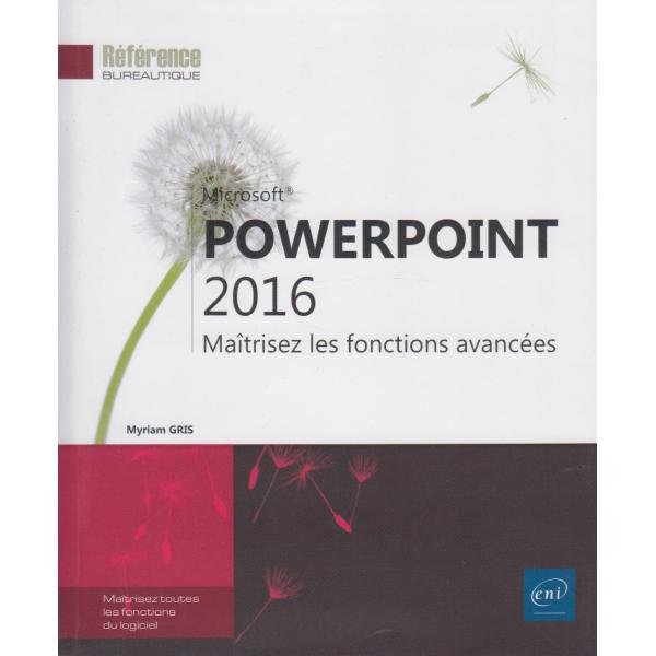 Powerpoint 2016 maîtrisez les fonctions avancées