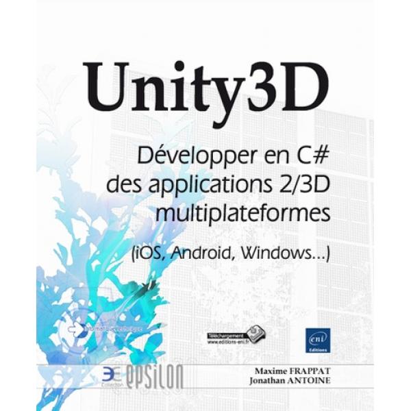 Unity3D Développer en C# des applications 2D/3D multiplateformes