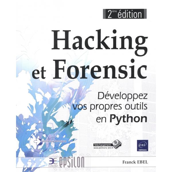 Hacking et Forensic Développez vos propres outils en Python