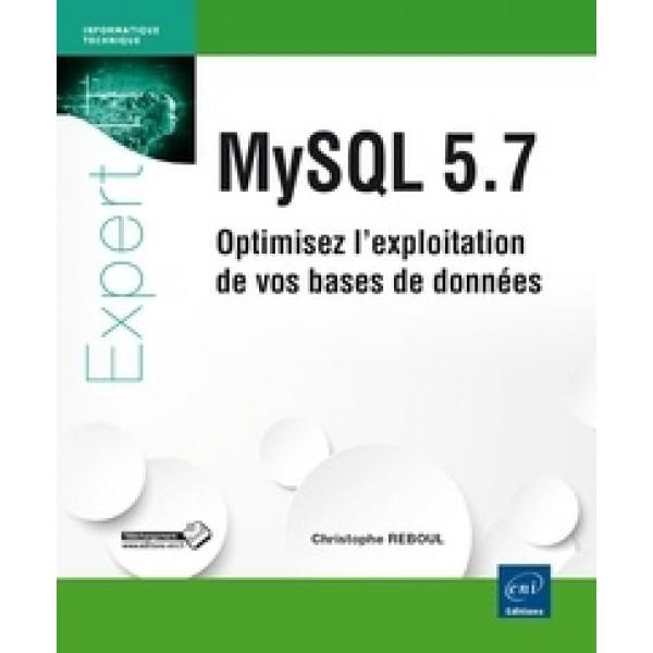 MySQL 5.7 optimisez l'exploitation de vos bases de données