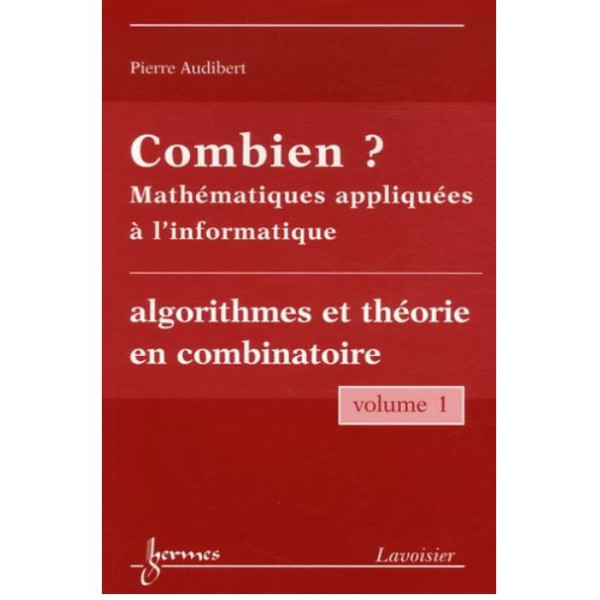 Combien ? Mathématiques appliquées à l'informatique T1 -algorithmes et théorie en combinatoire