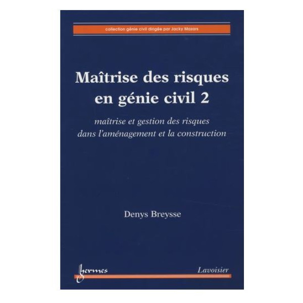 Maîtrise des risques en génie civil tome 2