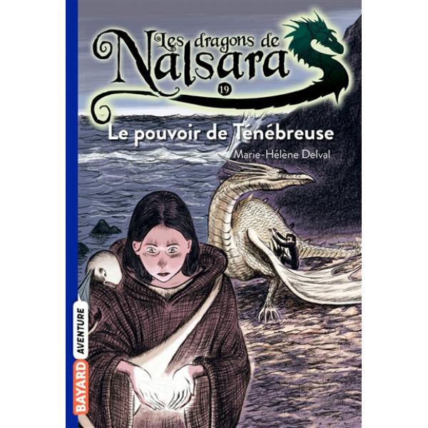 Les dragons de Nalsara T19 -Le Pouvoir de Ténébreuse