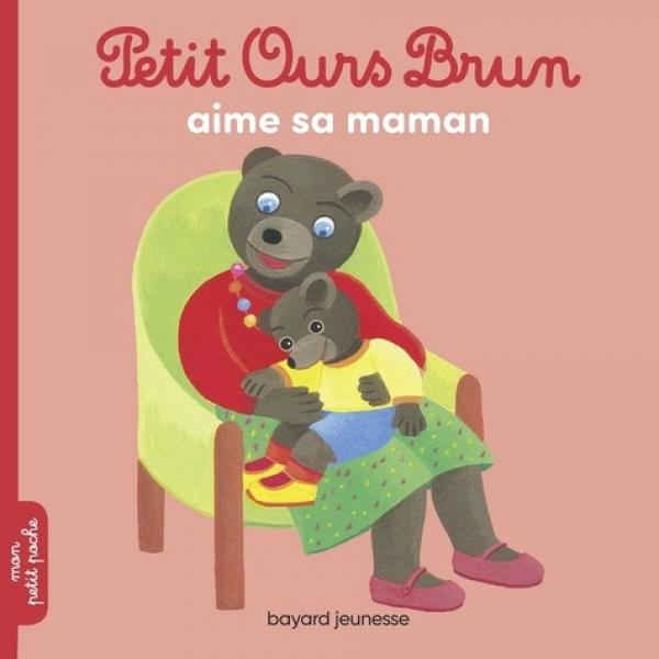 Mon Petit Poche -Petit Ours Brun aime sa maman