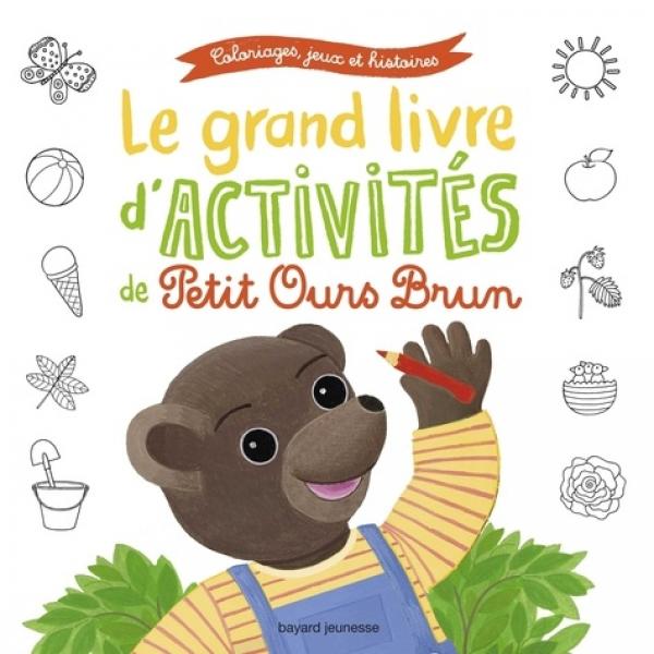 Le grand livre d'activités de Petit Ours Brun