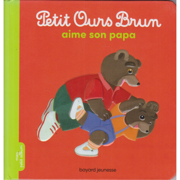 Petit Ours Brun aime son papa