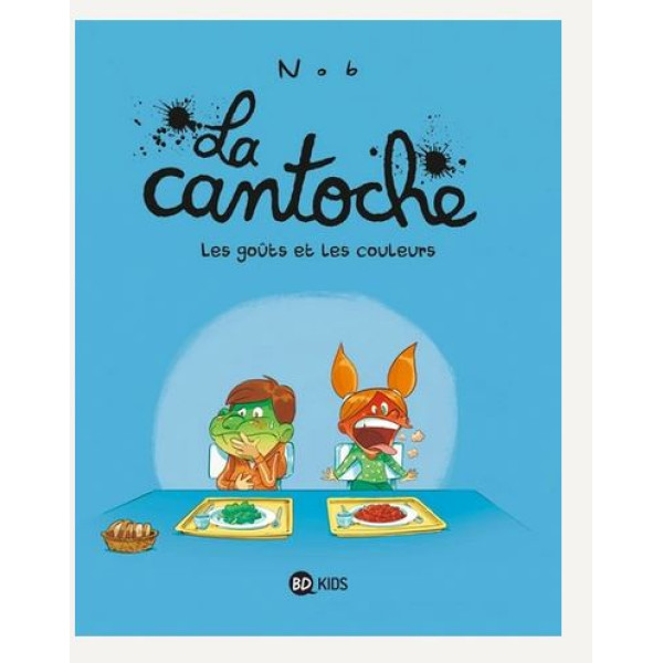 La cantoche T2 -Les goûts et les couleurs