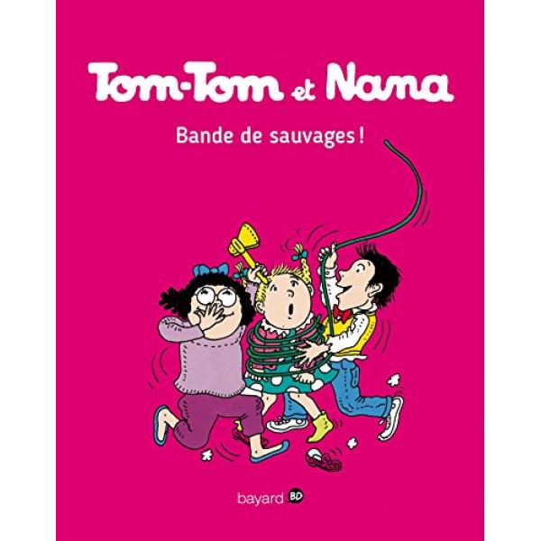 Tom-Tom et Nana T6 -Bande de sauvages