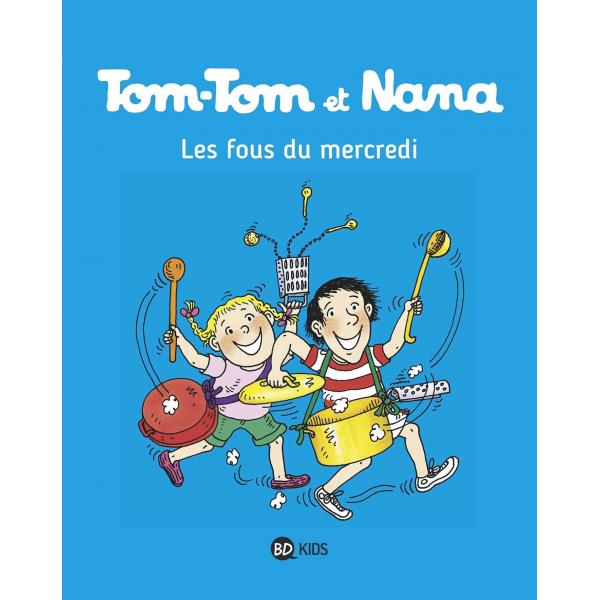 Tom-Tom et Nana T9 -Les fous du mercredi