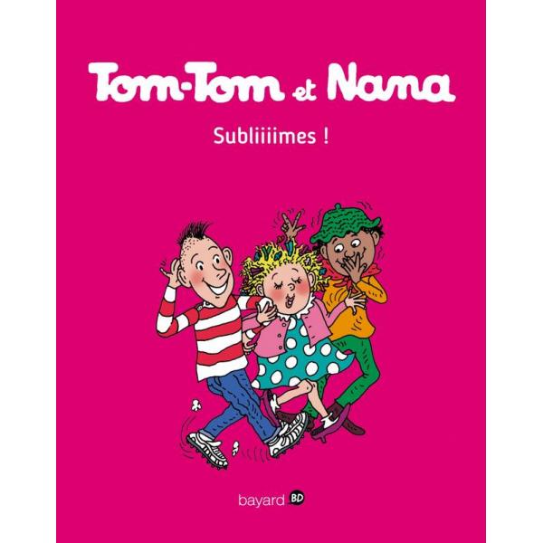 Tom-Tom et Nana T32 -Subliiiimes