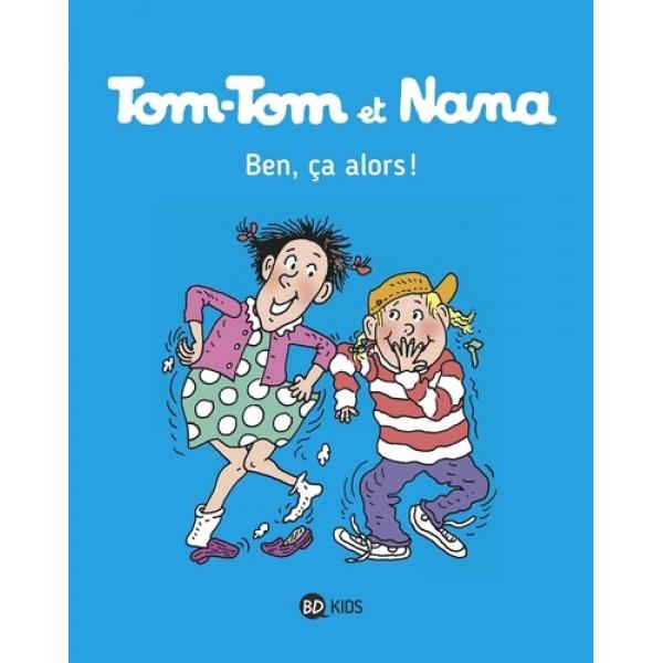 Tom-Tom et Nana T33 -Ben ça alors !