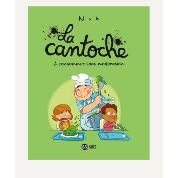 La cantoche T3 -Â consommer sans modération