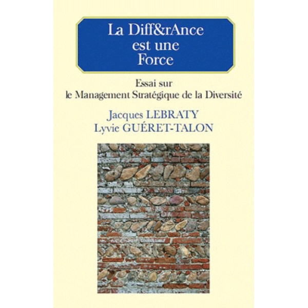 La Diff&rAnce est une force Essai sur le management stratégique de la diversité