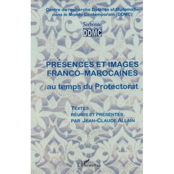 Présences et images franco-marocaines au temps du protectorat
