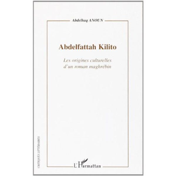 Abdelfattah Kilito -les origines culturelles d'un roman maghrébin