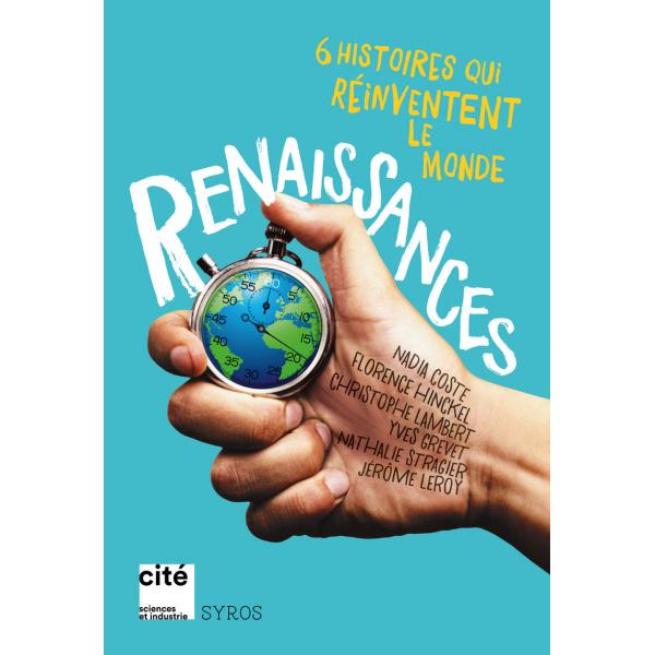 Renaissance 6 histoires qui réinventent le monde