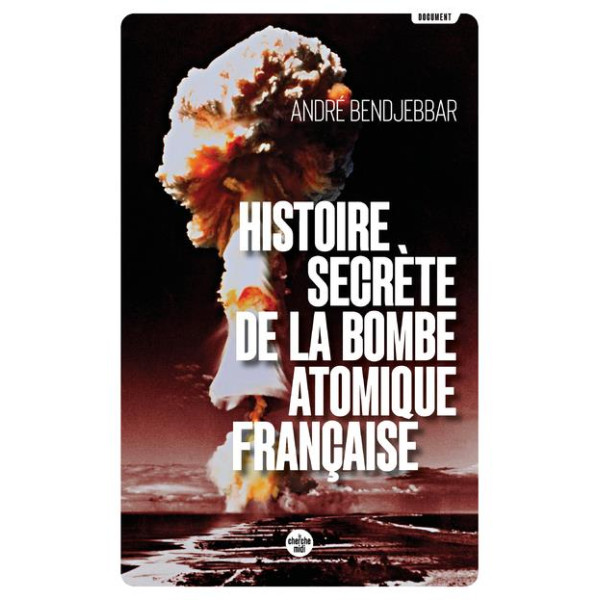 Histoire secrète de la bombe atomique française