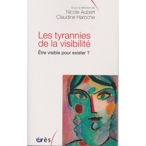 Les tyrannies de la visibilité