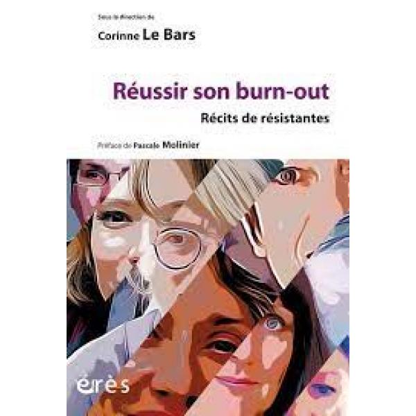 Réussir son burn-out Récits de résistantes