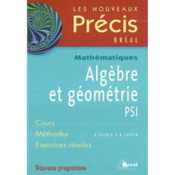 Algèbre et géométrie PSI (précis