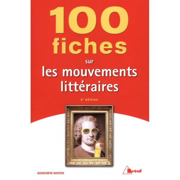 100 Fiches sur les mouvements littéraires 3e édition