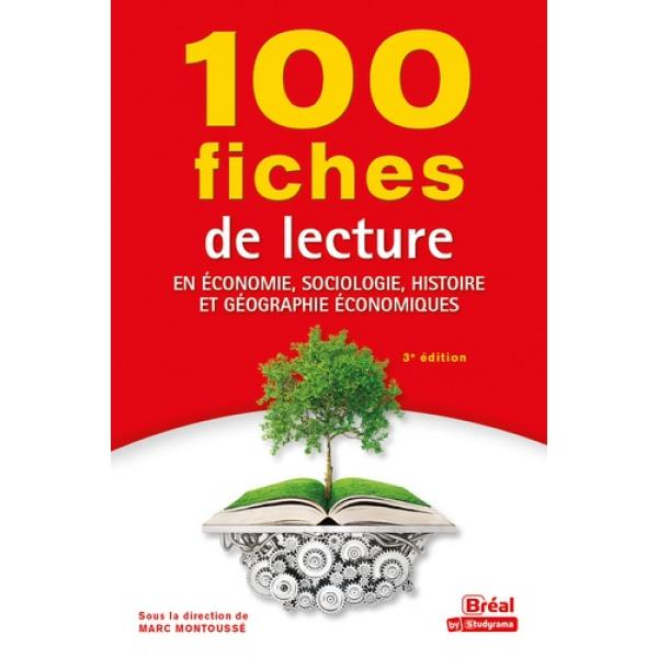 100 fiches de lecture en économie sociologie histoire et géographie économiques 3éd