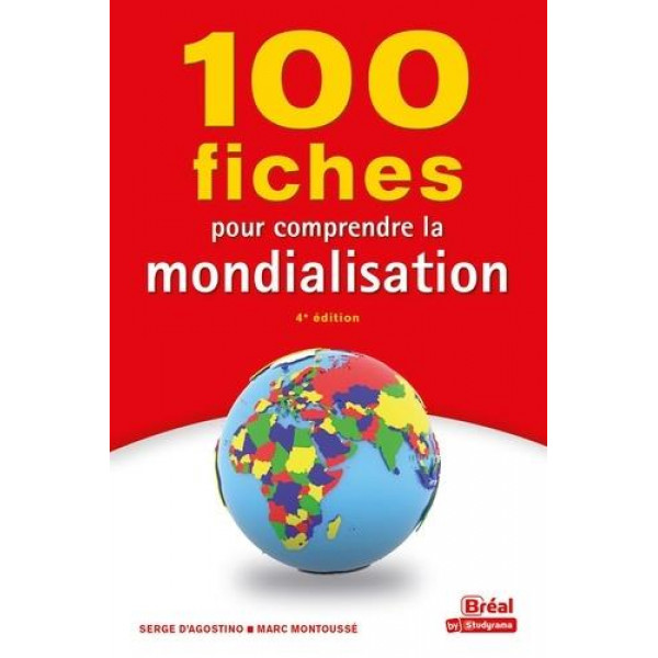 100 FICHES COMPRENDRE MONDIALISATION 4e Ed