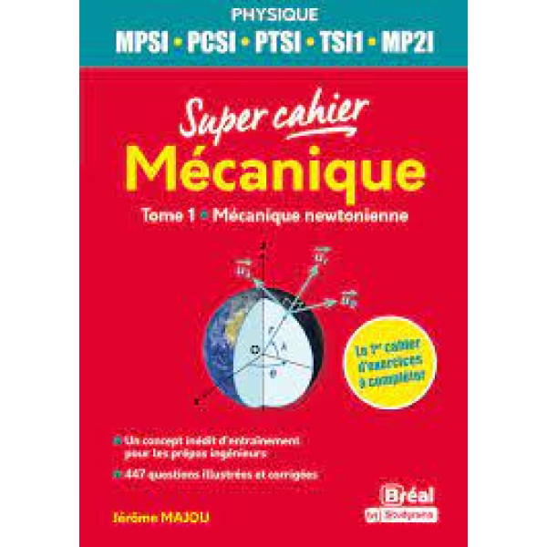 Super cahier Mécanique MPSI-PCSI-PTSI-TSI1-MP2I - T1