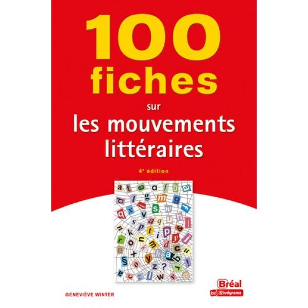100 Fiches sur les mouvements littéraires 4e édition