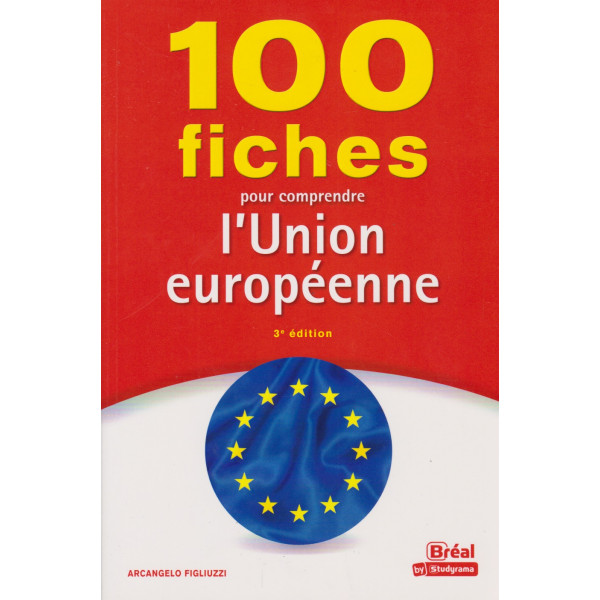 100 fiches pour comprendre l'Union européenne 3éd