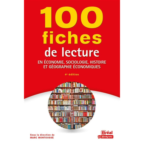 100 fiches de lecture en économie, sociologie, histoire et géographie économiques
