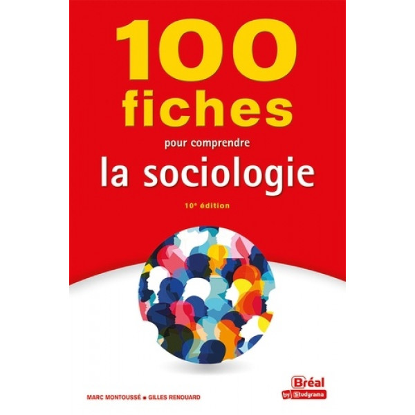 100 fiches pour comprendre la sociologie 10Ed 2022
